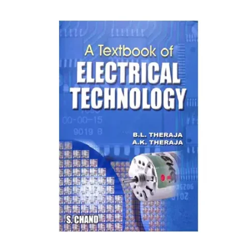 A Textbook of Electrical Technology by B.L Theraja. A.K. Theraja