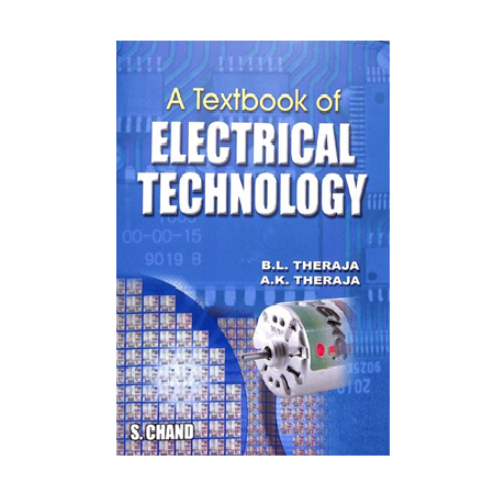 A Textbook of Electrical Technology by B.L Theraja. A.K. Theraja