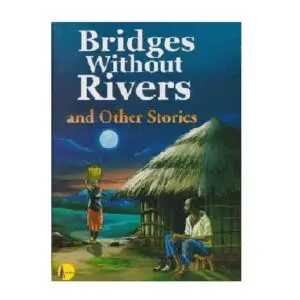 Bridges Without Rivers and Other Stories