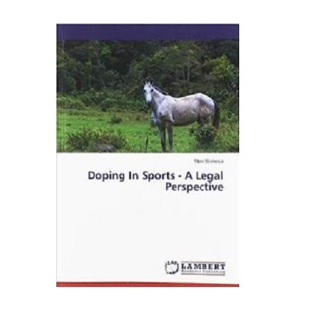 Doping In sports A Legal Perspective by Moni Wekesa