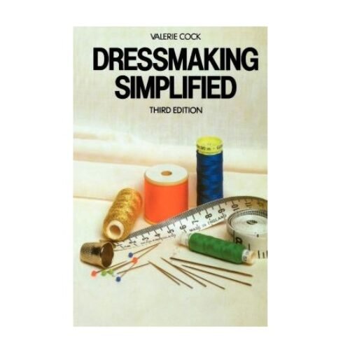 Dressmaking Simplified 3rd Edition by Valerie Cook