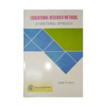 Educational Research Methods: A Functional Approach by Laban Ayiro