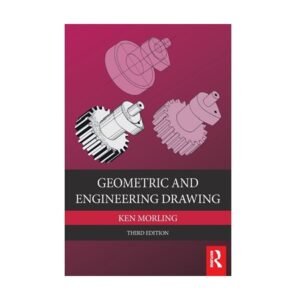 Geometric and Engineering Drawing 3rd Ed by Ken Morling