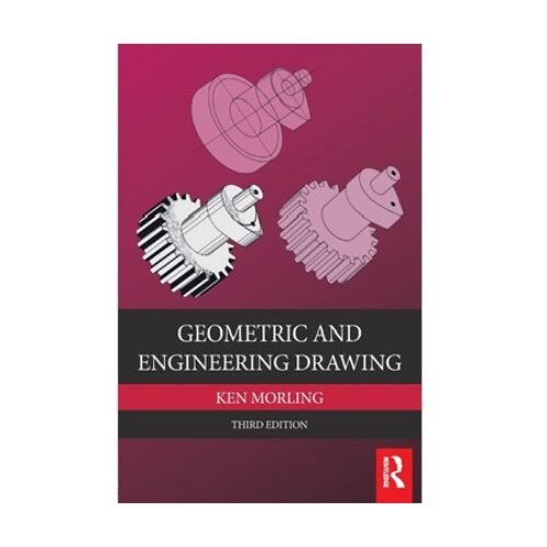 Geometric and Engineering Drawing 3rd Ed by Ken Morling