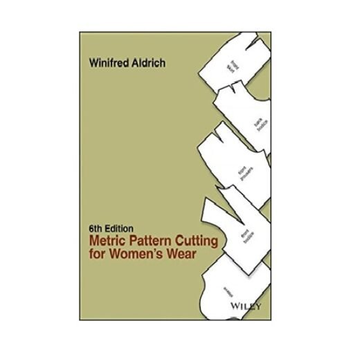 Metric Pattern Cutting for Women’s Wear by Winifred Aldrich