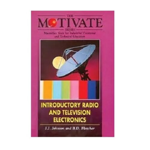 Motivate Introductory Radio and Television Electronics by J.J Johnson & B.D. Fletcher