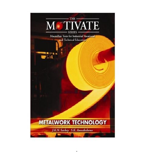Motivate Metalwork Technology by Amoakohene S.K