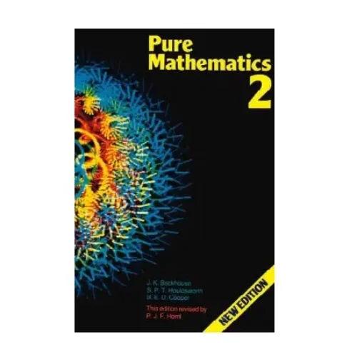 Pure Mathematics 2 by J.K. Backhouse