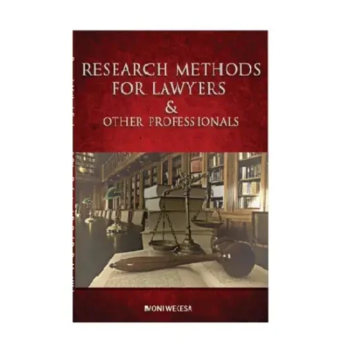 Research Methods for lawyers and other professionals by Moni Wekesa