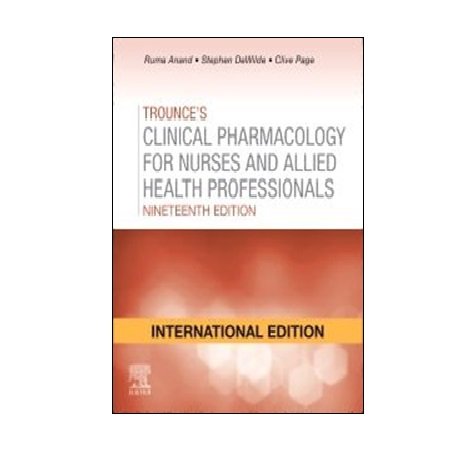 TrouncesClinical Pharmacology for Nurses and Allied Health Professionals