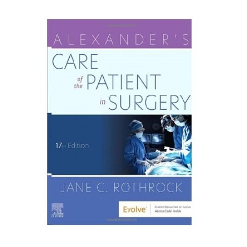 Alexanders Care of the Patient in Surgery 17th Edition by Jane C. Rothrock