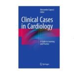 Clinical Cases in Cardiology: A guide to Learning and Practice