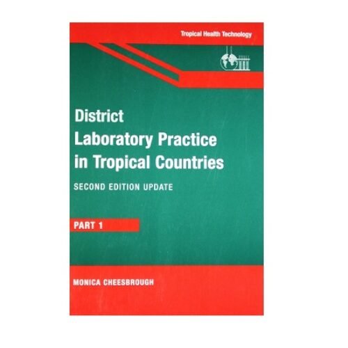 District Laboratory Practice in Tropical Countries 2nd Edition-Part 1