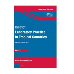 District Laboratory Practice in Tropical Countries 2nd Edition-Part 2