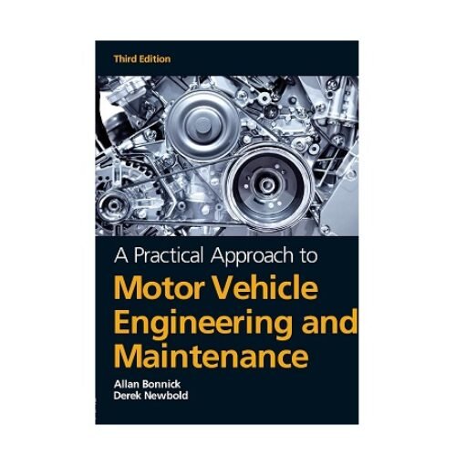 A Practical Approach of Motor Vehicle Engineering by Bonnick Allan