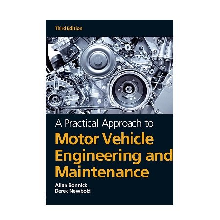 A Practical Approach of Motor Vehicle Engineering and Maintenance by Bonnick Allan