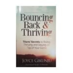 Bouncing Back & Thriving by Joyce Gikunju