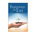 Fashioned for Life by Samuel Kanja