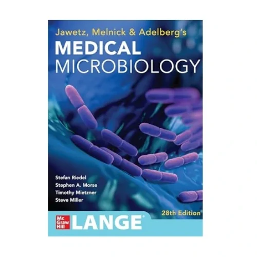 Jawetz Melnick & Adelberg’s Medical Microbiology by Stefan Riedel & Stephen A. Morse