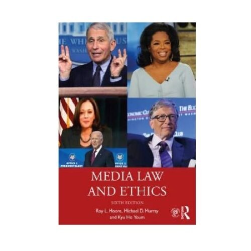 Media Law and Ethics 6th Edition by Roy L. Moore