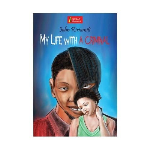 My Life with a Criminal by John Kiriamiti