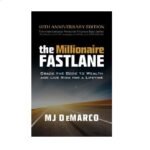 The Millionaire Fastlane 10th Anniversary Edition by MJ Demarco