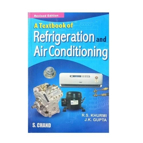 A Textbook of Refrigeration and Air Conditioning by RS Khurmi